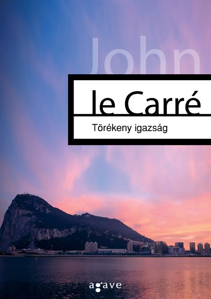 John le Carré - Törékeny igazság magyarul is